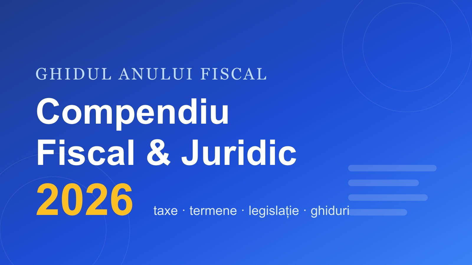 Compendiu fiscal și juridic 2026 pentru antreprenori — taxe, termene, legislație și ghiduri de înființare firmă